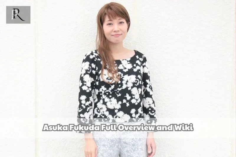 Asuka Fukuda Full Overview and Wiki