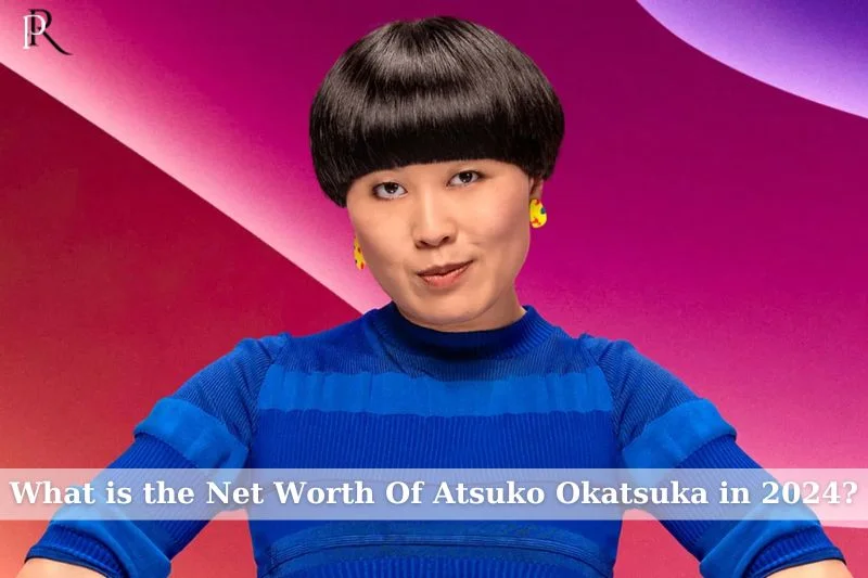 What is Atsuko Okatsuka's net worth in 2024