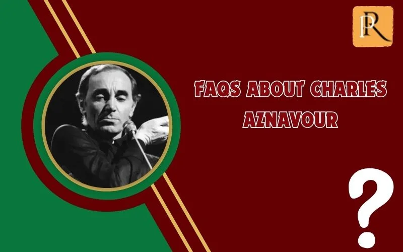 Frequently asked questions about Charles Aznavour