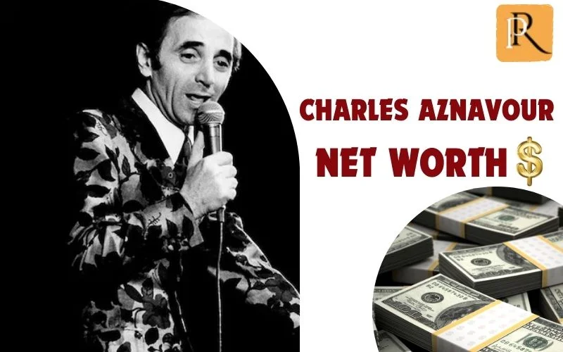 What is Charles Aznavour's net worth in 2024