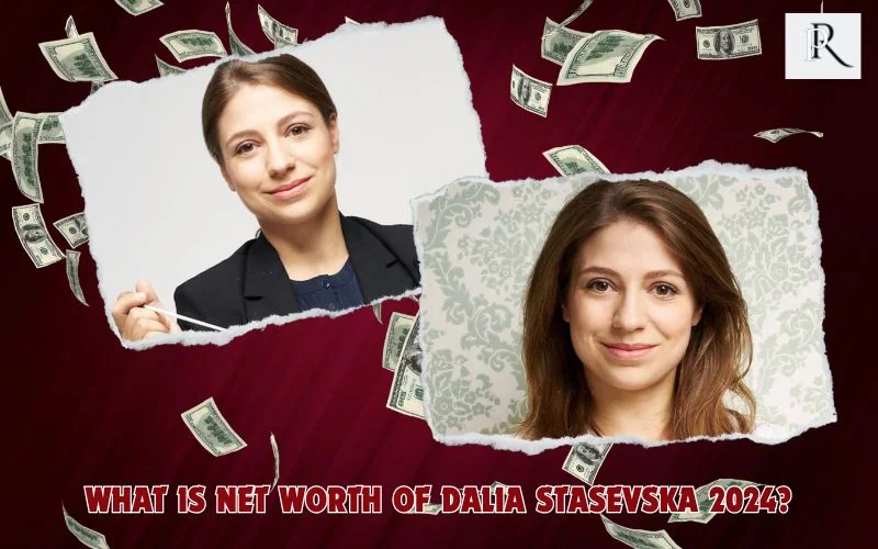 What is Dalia Stasevska's net worth in 2024