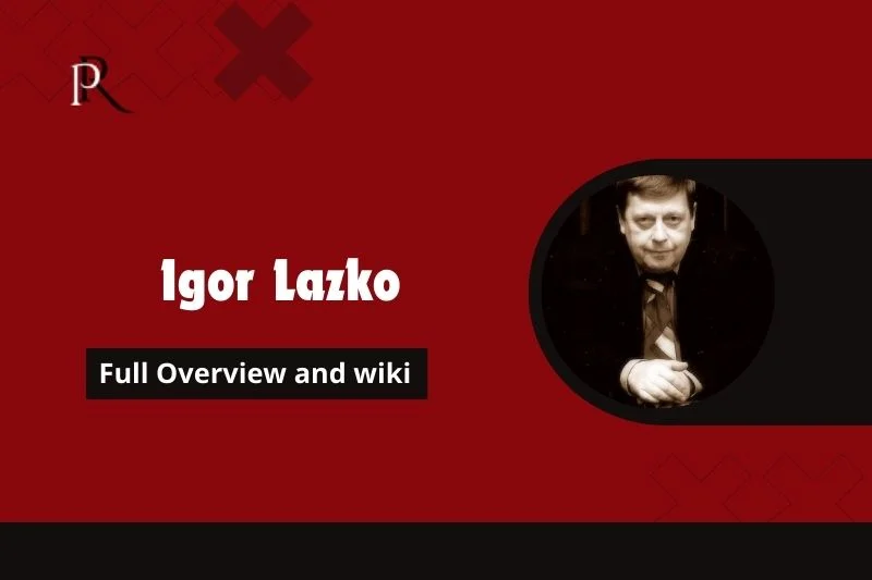 Igor Lazko Full overview and wiki