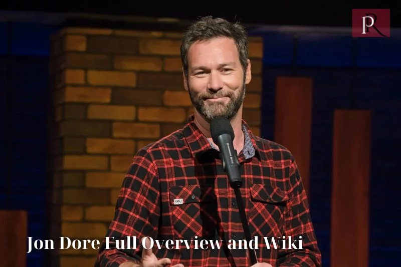Jon Dore Full Overview and Wiki
