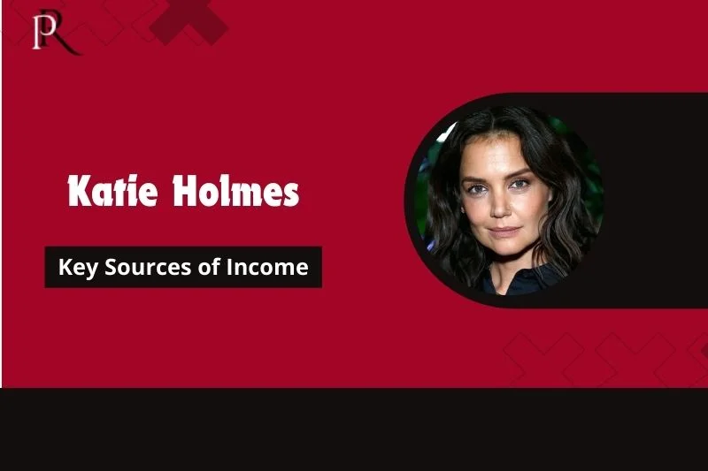 Katie Holmes Main source of income