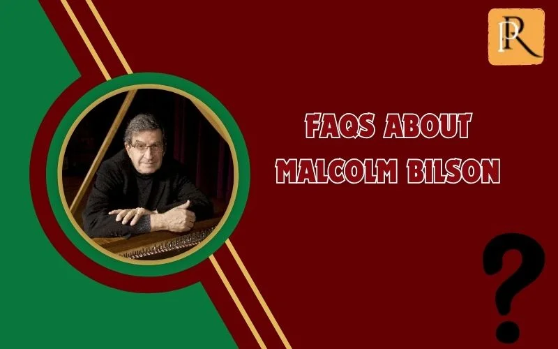 Frequently asked questions about Malcolm Bilson