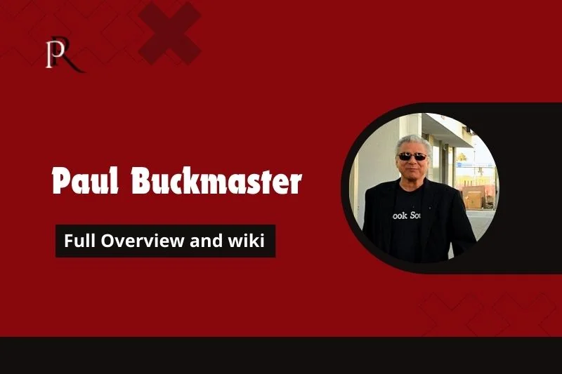 Paul Buckmaster Full Overview and Wiki