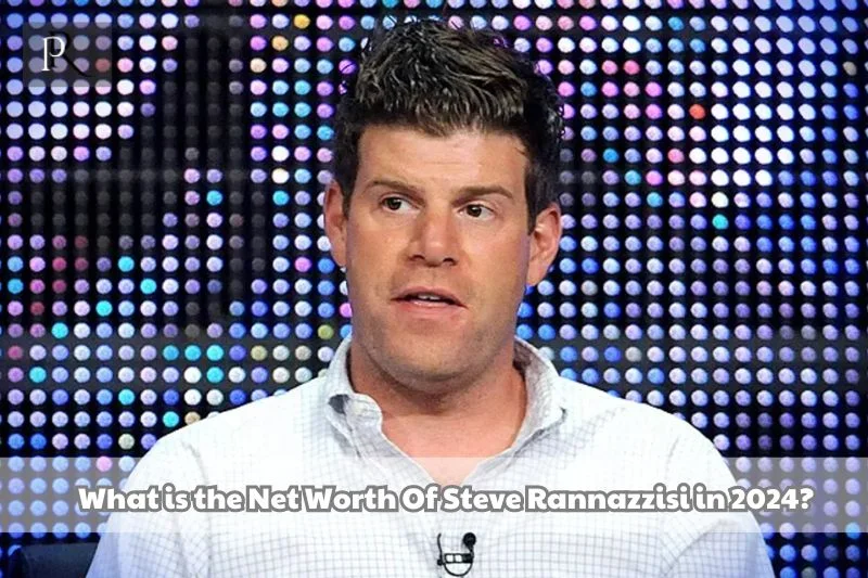 What is Steve Rannazzisi's net worth in 2024?