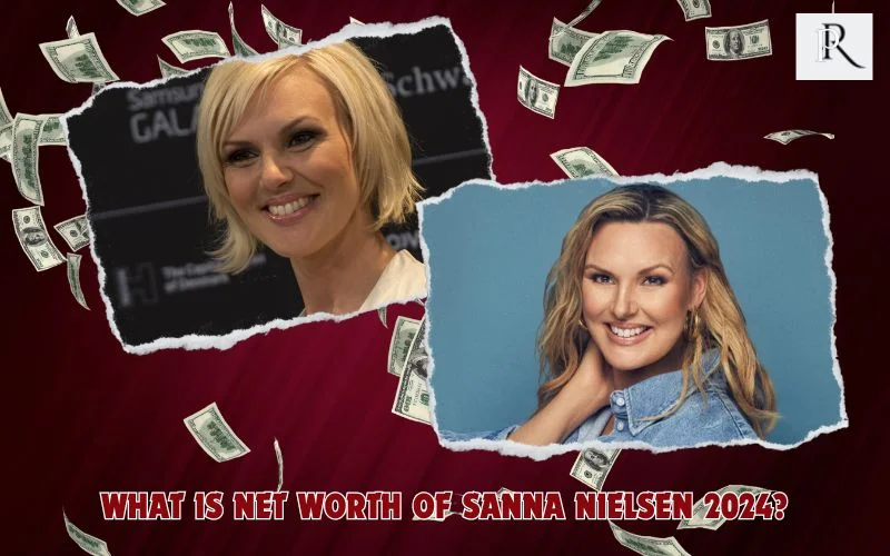 What is Sanna Nielsen's net worth in 2024