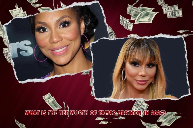 What is Tamar Braxton's Net Worth in 2024: Deep Dive into Her Wealth and Finances