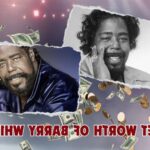 What is Barry White's Net Worth in 2024: Wealth, Income and Financial Information