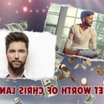 What is Chris Lane's Net Worth in 2024: Wealth, Income and Financial Information