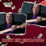 What is Dave Davies Net Worth in 2024: Source of Wealth, Income/Salary & More
