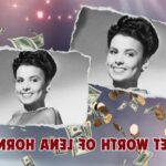 What is Lena Horne Net Worth in 2024: Wealth, Income and Financial Information