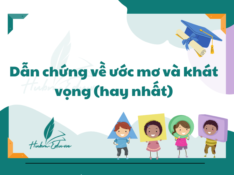 Dẫn chứng về ước mơ và khát vọng (hay nhất)