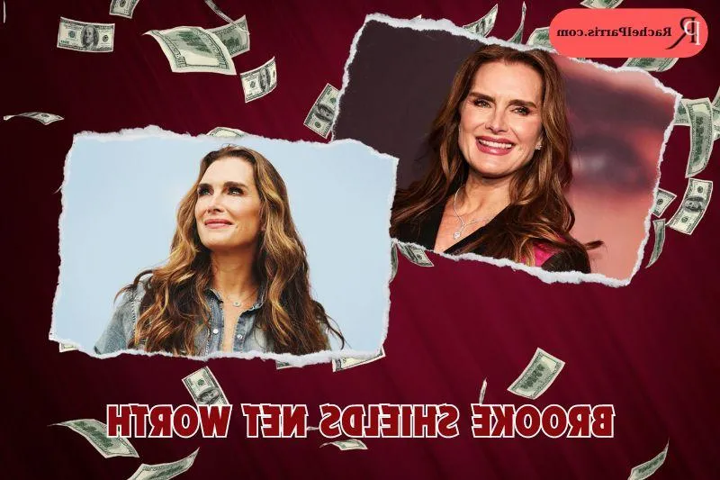 Brooke Shields Net Worth 2024: Comprehensive Financial Overview