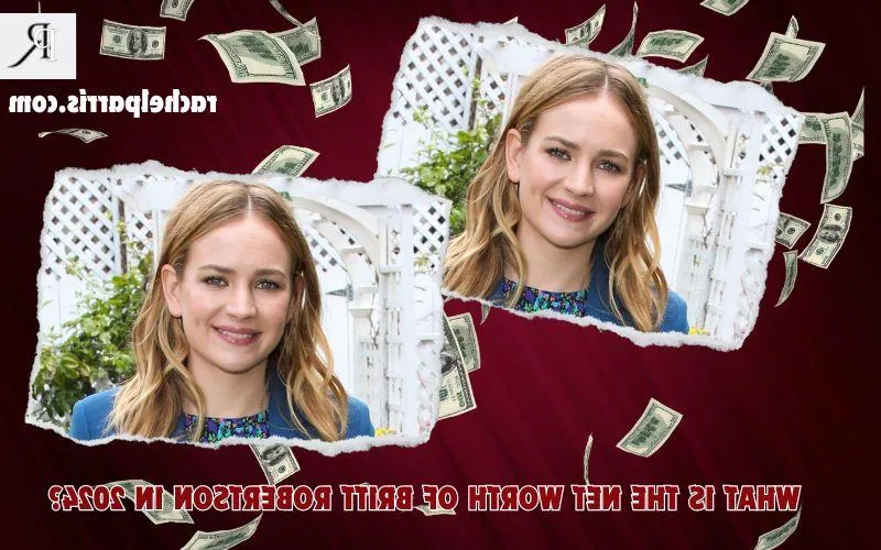Britt Robertson Net Worth 2024: Career Income, Real Estate, and Finance Overview