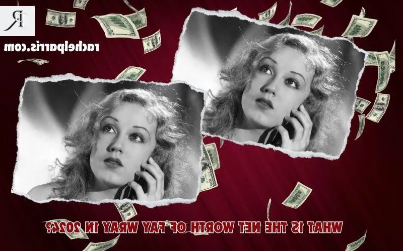Fay Wray Net Worth 2024: Overview of income sources, real estate and finances