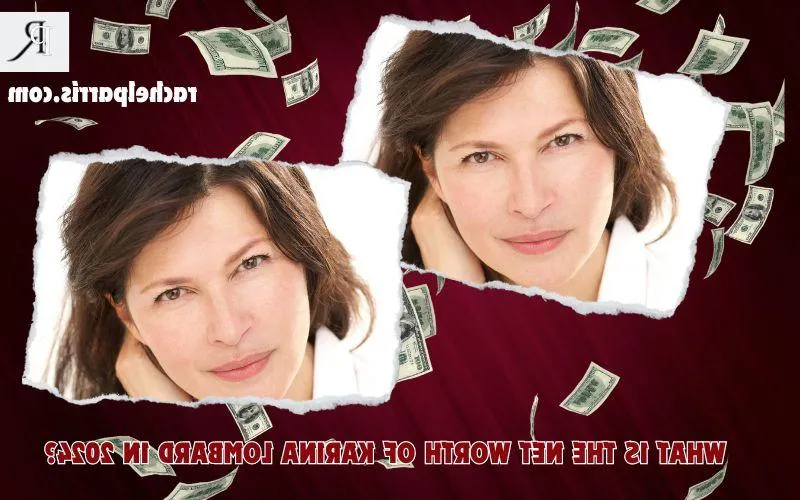 Karina Lombard Net Worth 2024: Sources of Income, Real Estate and Finance Overview