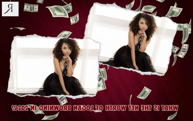Logan Browning Net Worth 2024: Career, Income and Financial Success