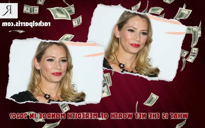Meredith Monroe Net Worth 2024: Income, Real Estate, and Finance Overview