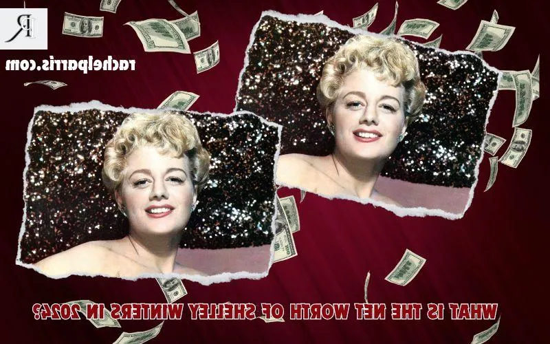 Shelley Winters Net Worth 2024: Career Earnings, Real Estate and Finance Overview