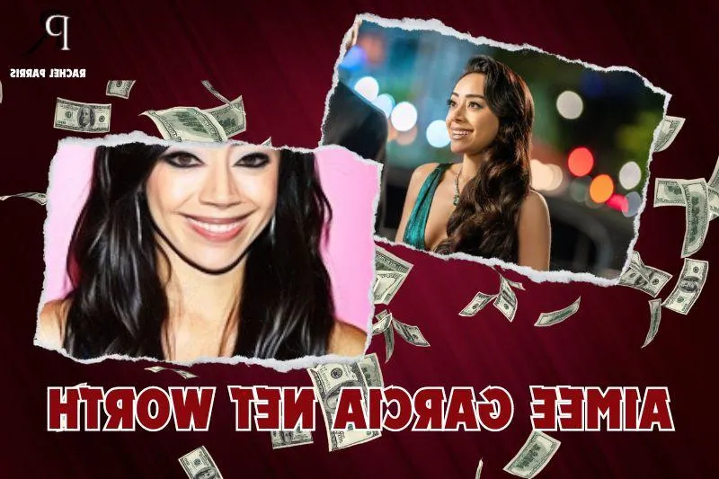 What is Aimee Garcia's Net Worth in 2024: Latest Financial Insights | Rachel Parris