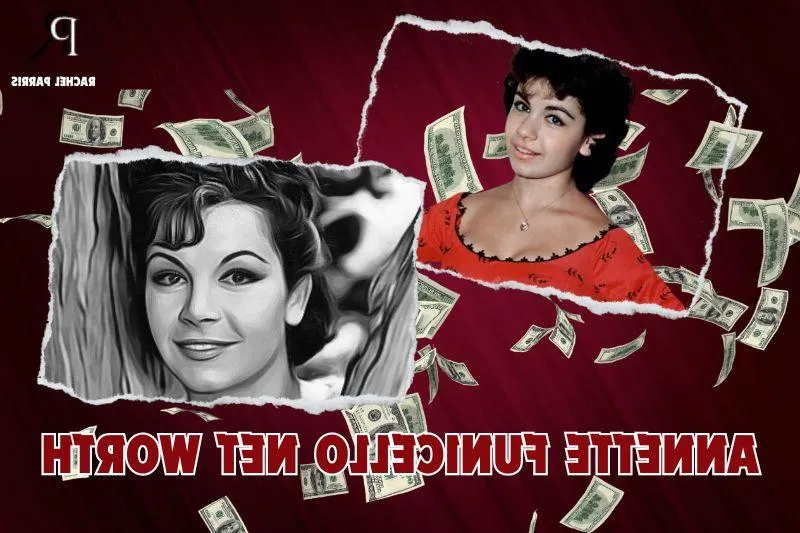 What is Annette Funicello's Net Worth in 2024: Rachel Parris's Financial Insights