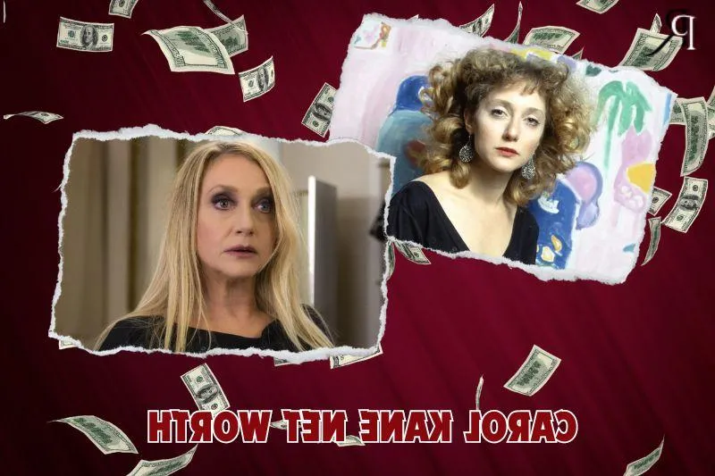 What is Carol Kane's Net Worth in 2024: A Deep Dive into Her Financial Journey