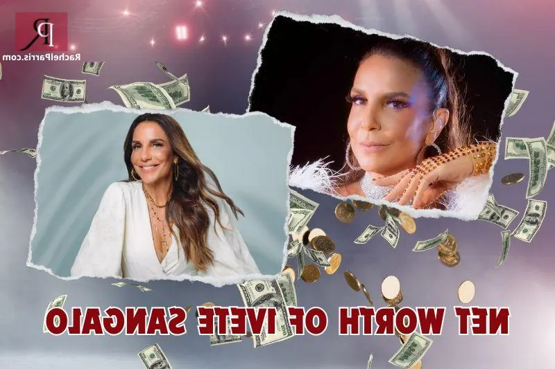 What is Ivete Sangalo Net Worth 2024: Salary, income and financial insights