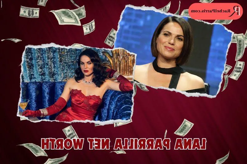 What is Lana Parrilla's Net Worth in 2024: Discover Her Wealth and Income