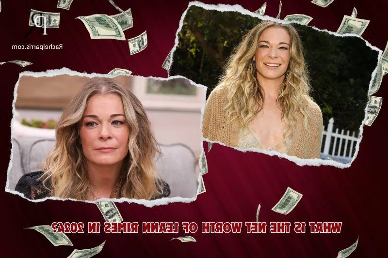 What is LeAnn Rimes' Net Worth in 2024: A Deep Dive into Her Career, Income, and Financial Success
