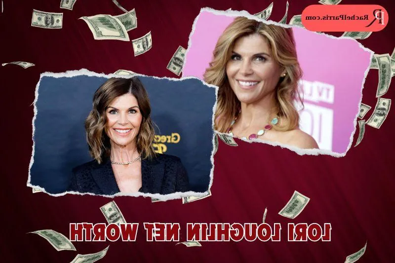 What is Lori Loughlin's Net Worth in 2024: Insights and Financial Overview