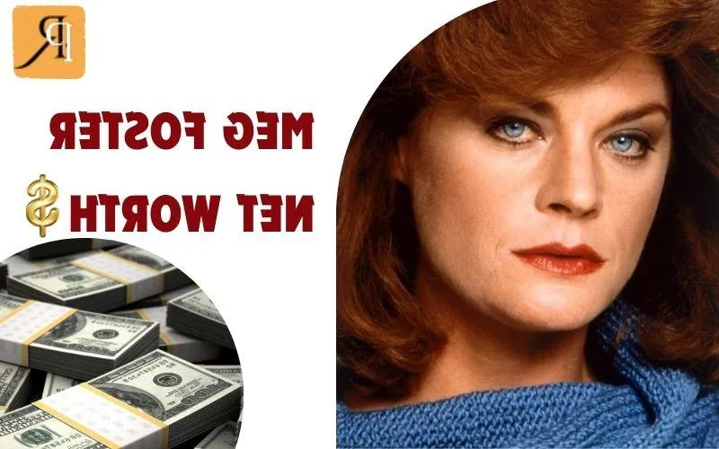What is Meg Foster's Net Worth in 2024: A Deep Dive into Her Wealth and Finances