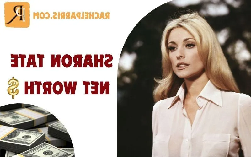 What is Sharon Tate's Net Worth in 2024: Deep Dive into Her Wealth and Finances