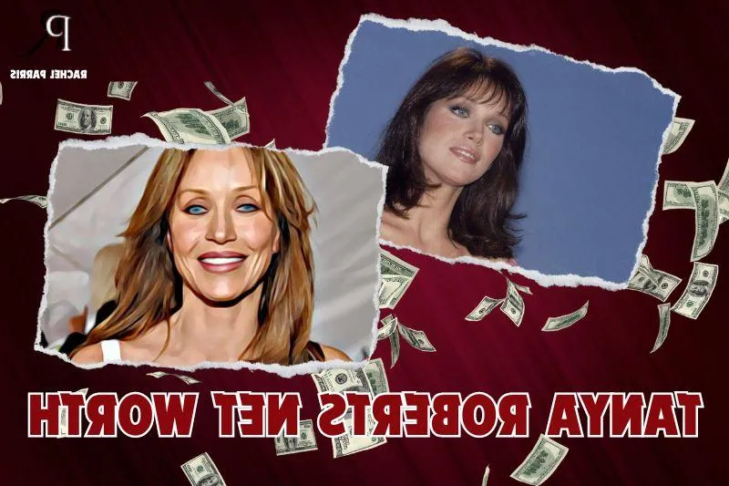 What is Tanya Roberts Net Worth in 2024: In-Depth Financial Analysis